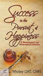 Success in the Pursuit of Happiness: A Physiological and Philosophical Solution