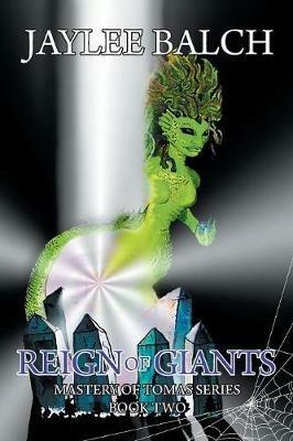 Reign of Giants: Mastery of Tomas Series, Book Two - Jaylee Balch - cover
