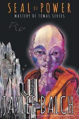 Seal of Power: Mastery of Tomas Series, Book Three - Jaylee Balch - cover