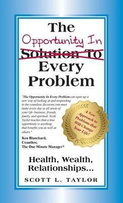 The Opportunity In Every Problem - Scott Taylor - cover