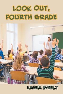 Look Out, Fourth Grade - Laura Everly - cover