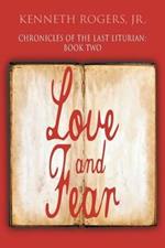 Chronicles of the Last Liturian: Book Two: Love and Fear