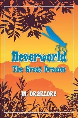 Neverworld: The Great Dragon - M Draklore - cover
