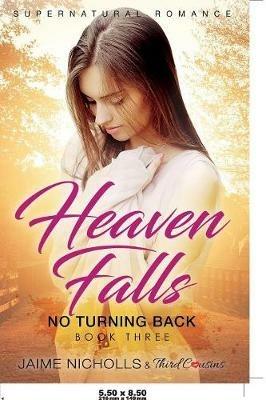 Heaven Falls - No Turning Back (Book 3) Supernatural Romance - Third Cousins - cover