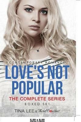 Love's Not Popular - The Complete Series Contemporary Romance - Third Cousins - cover