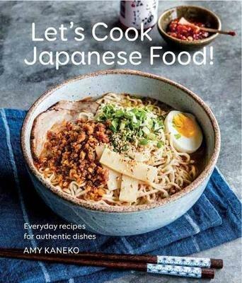 Let's Cook Japanese Food!: Everyday Recipes for Authentic Dishes - Amy Kaneko - cover