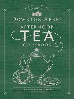 The Official Downton Abbey Afternoon Tea Cookbook: Teatime Drinks, Scones, Savories & Sweets - Downton Abbey - cover