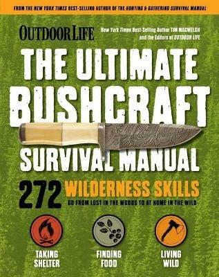 Ultimate Bushcraft Survival Manual - Tim MacWelch - cover