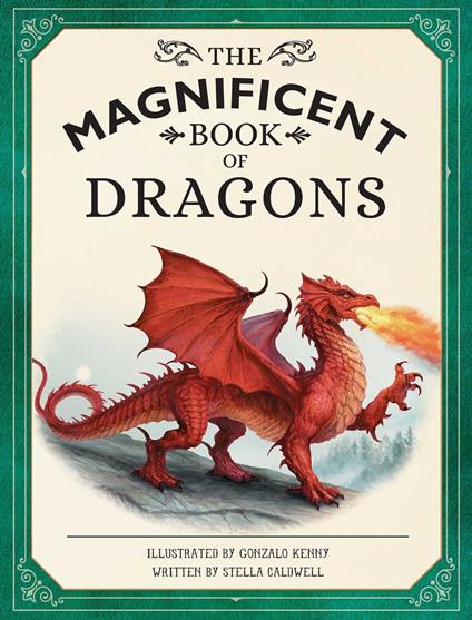 The Magnificent Book of Dragons - Stella A. Caldwell,Gonzalo Kenny - ebook