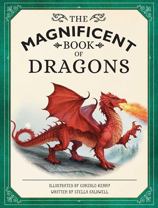The Magnificent Book of Dragons - Stella A. Caldwell,Gonzalo Kenny - ebook