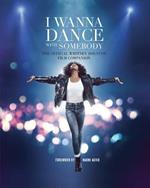 I Wanna Dance with Somebody: The Official Whitney Houston Film Companion