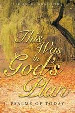 This Was in God's Plan: Psalms of Today