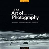 The Art of Photography: A Personal Approach to Artistic Expression - Bruce Barnbaum - cover
