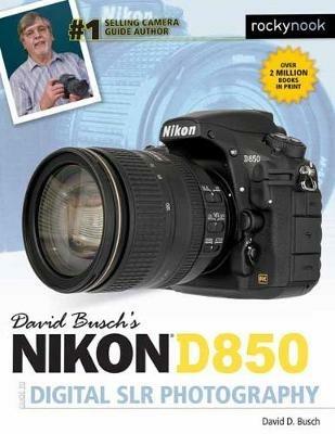 David Busch's Nikon D850 Guide to Digital SLR Photography - David D. Busch - cover