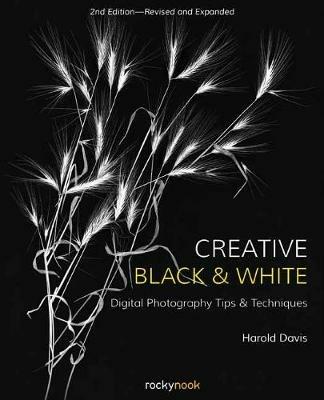 Creative Black and White - Harold Davis - cover