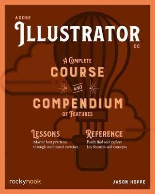 Adobe Illustrator CC A Complete Course and Compendium of Features - Jason Hoppe - cover