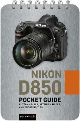 Nikon D850: Pocket Guide - Rocky Nook - cover