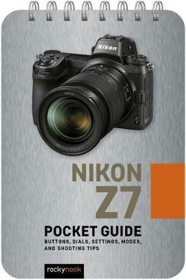 Nikon Z7: Pocket Guide - Rocky Nook - cover