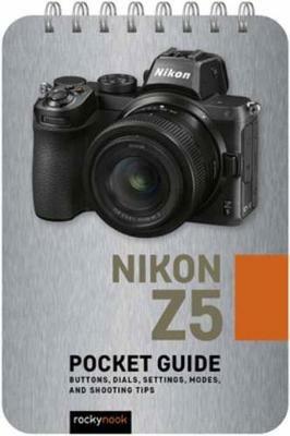 Nikon Z5: Pocket Guide: Buttons, Dials, Settings, Modes, and Shooting Tips - Rocky Nook - cover