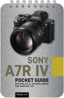 Sony A7R IV: Pocket Guide - Rocky Nook - cover