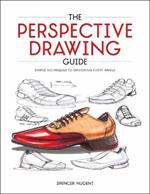 The Perspective Drawing Guide: Simple Techniques for Mastering Every Angle.