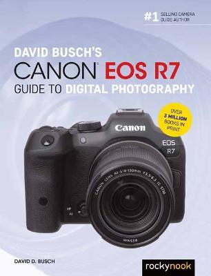 David Busch's Canon EOS R7 Guide to Digital Photography - David Busch - cover