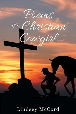 Poems Of A Christian Cowgirl - Lindsey McCord - cover