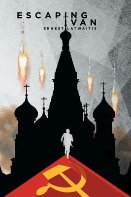 Escaping Ivan - Ernest Latwaitis - cover