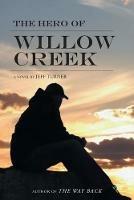 The Hero of Willow Creek - Jeff Turner - cover