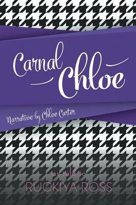 Carnal Chloe - Ruckiya Ross - cover