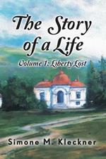 The Story of a Life - Liberty Lost, Volume 1