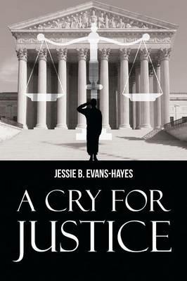 A Cry for Justice - Jessie B Evans-Hayes - cover