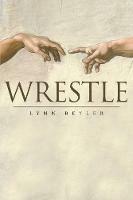 Wrestle - Lynn Beyler - cover