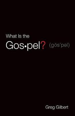 What Is the Gospel? (Pack of 25) - Greg Gilbert - cover