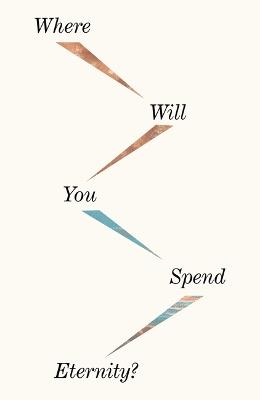 Where Will You Spend Eternity? (25-Pack) - cover