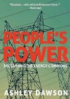 People's Power: Reclaiming the Energy Commons - Ashley Dawson - cover