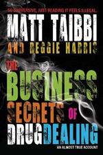 The Business Secrets of Drug Dealing: An Almost True Account