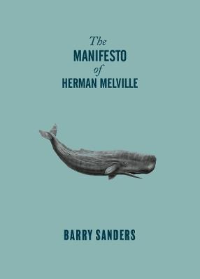 The Manifesto of Herman Melville - Barry Sanders - cover