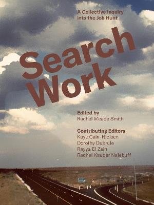 Search Work: A Collective Inquiry into the Job Hunt - Rachel Meade Smith - cover