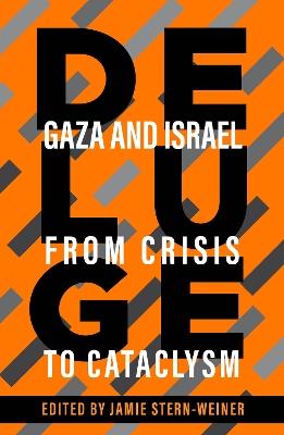 Deluge: Gaza and Israel from Crisis to Cataclysm - cover