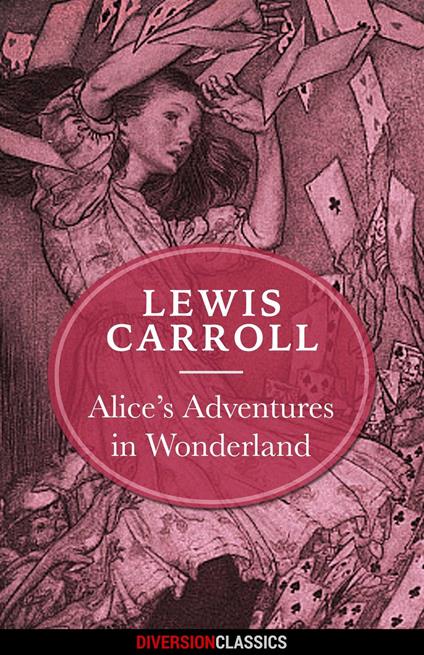 Alice's Adventures in Wonderland (Diversion Illustrated Classics) - Lewis Carroll - ebook
