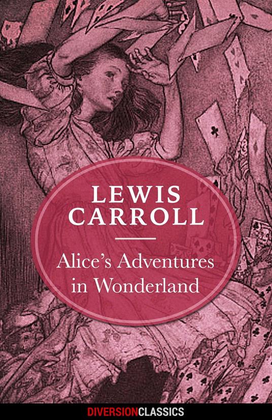 Alice's Adventures in Wonderland (Diversion Illustrated Classics) - Lewis Carroll - ebook