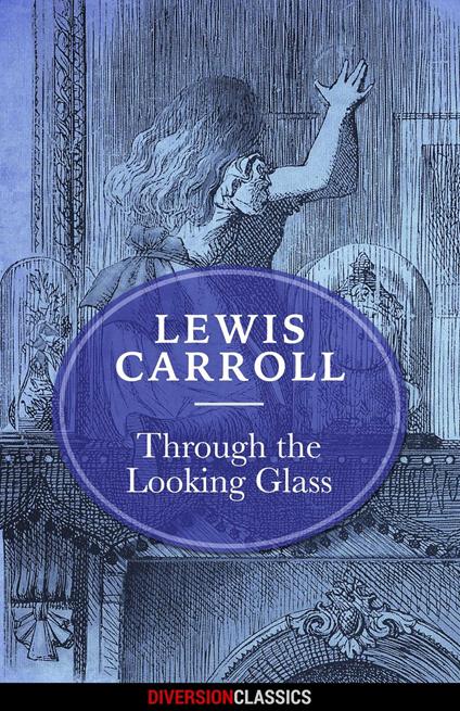 Through the Looking Glass (Diversion Classics) - Lewis Carroll - ebook