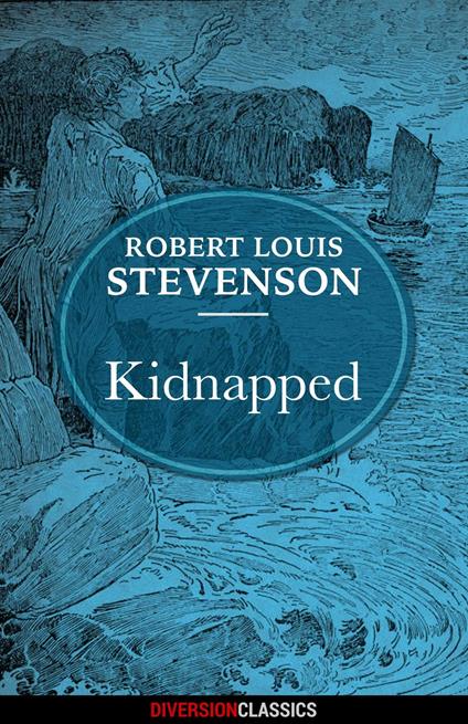 Kidnapped (Diversion Illustrated Classics) - Robert Louis Stevenson - ebook