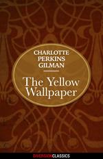 The Yellow Wallpaper (Diversion Classics)