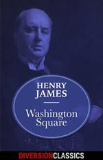 Washington Square (Diversion Classics)
