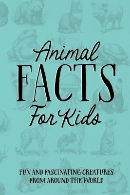 Animal Facts for Kids Softcover Book - Willow Creek Press - cover