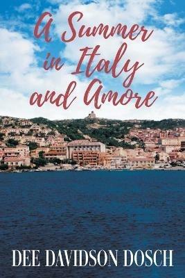 A Summer in Italy and Amore - Dee Dosch - cover