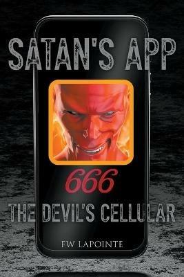 Satan's App: The Devil's Cellular - Fw Lapointe - cover