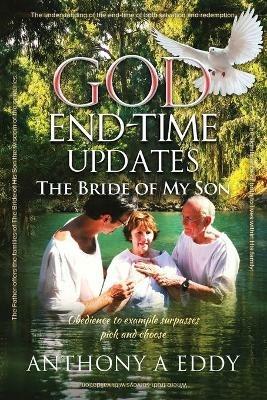 GOD End-time Updates The Bride of My Son - Anthony A Eddy - cover